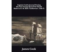 Captain Cook's Journal During His First Voyage Round the World Made in H. M. Bark "Endeavour", 1768-71