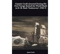 Captain Cook's Journal During His First Voyage Round the World Made in H. M. Bark "Endeavour", 1768-71