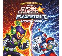 Captain Cruiser Plasmaton T.: An Interactive Space Adventure Filled with Puzzles, Riddles, and Hero Missions for Kids