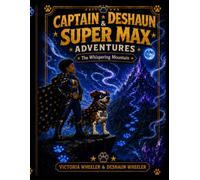 CAPTAIN DESHAUN & SUPER MAX ADVENTURES: The Whispering Mountain