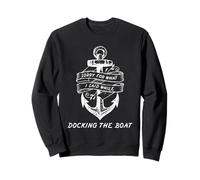 Captain Docking The Boat Funny Sailing Humor Nautical Citazione Felpa