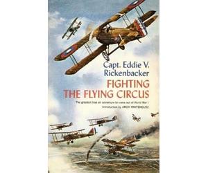 Captain Eddie V. Rickenbacker Fighting the Flying Circus (Tascabile)