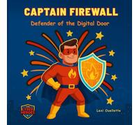 Captain Firewall: Defender of the Digital Door