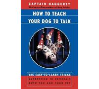 Captain Haggerty How to Teach Your Dog to Talk (Tascabile)