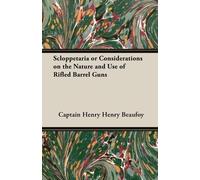 Captain Henry, Scloppetaria or Considerations on the Nature and Use (Tascabile)