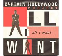 Captain Hollywood / All I Want