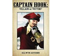 Captain Hook: Villain or Victim