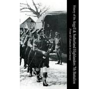 Captain Ian C C HISTORY OF THE ARGYLL & SUTHERLAND HIGHLANDERS 7th B (Tascabile)