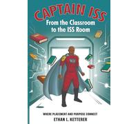 Captain ISS: From The Classroom To The ISS Room: Where Placement and Purpose Connect