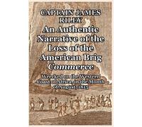 Captain James R An Authentic Narrative of the Loss of the American B (Tascabile)