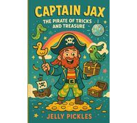 Captain jax: The Pirate of Tricks and Treasure