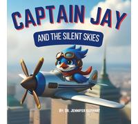 Captain Jay and the Silent Skies: A Quiet Journey of Courage and Connection