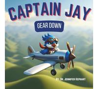 Captain Jay Gear Down: A Story about Staying Calm and Figuring It Out