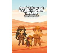 Captain Johnny and the Quest for Desert Treasures: Digging Up Fun in the Dazzling Desert