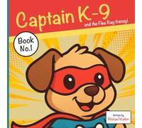 Captain K-9: And the flea ray frenzy