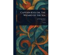 Captain Kyd; or, The Wizard of the Sea