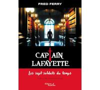 Captain Lafayette: Les sept soldats du temps