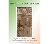 Captain Llewellyn Wynne Jones MC The Road of Donkey Bones (Copertina rigida)