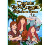 Captain LoveScream and the High Seas Teens