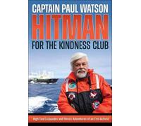 Captain Paul Watson Hitman for the Kindness Club (Tascabile)