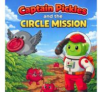 Captain Pickles and the Circle Mission: A Fun Shape Learning Adventure for Ages 3-6 | Learn to Recognize, Trace, and Draw Circles | Preschool and ... Activity Book - Perfect Screen Free Learning