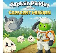 Captain Pickles and the Crescent Mission: A Fun Crescent Shape Adventure Workbook for Toddlers and Kindergarten | Learn to Trace, Draw, Recognize & ... Mission-Based Learning - Screen Free Fun
