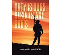 Captain Randall J Jansen Usmc Ret Duty Is Ours, Results Are God's (Tascabile)