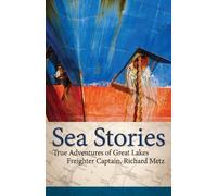 Captain Richard Metz Sea Stories (Copertina rigida)