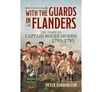 Captain Roger Morris With the Guards in Flanders (Tascabile)