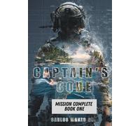 CAPTAIN’S CODE: Mission Complete (Book 1)