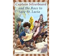 Captain Silverbeard and the Race to Save St. Lucia