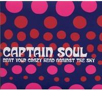 Captain Soul - Beat Your Crazy Against The Sky