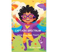 Captain Spectrum: Autism is my Super Power