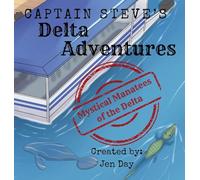 Captain Steve's Delta Adventures - Mystical Manatees of the Delta