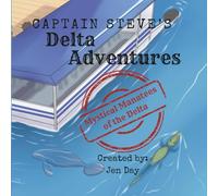 Captain Steve's Delta Adventures - Mystical Manatees of the Delta