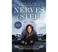 Captain Tammie Jo Shults Nerves of Steel (Tascabile)