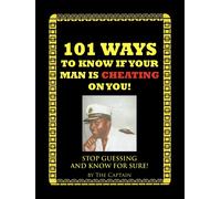 Captain The Cap 101 Ways to Know If Your Man is Cheating on You: St (Tascabile)