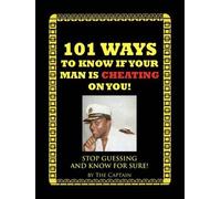 Captain The Captain 101 Ways to Know If Your Man is Cheating on You (Tascabile)