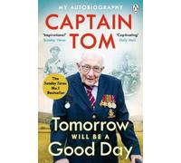 Captain Tom Moore Tomorrow Will Be A Good Day (Tascabile)