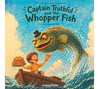 Captain Truthful and the Whopper Fish: A Story about Honesty