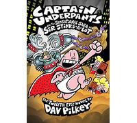 Captain Underpants and the Sensational Saga of Sir Stinks-a-lot: Volume 12