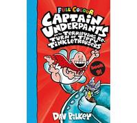 Captain Underpants and the Terrifying Return of Tippy Tinkletrousers Full Colour Edition (Book 9)
