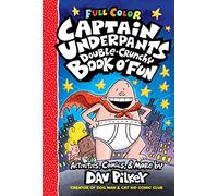 Captain Underpants: Double-crunchy Book O' Fun