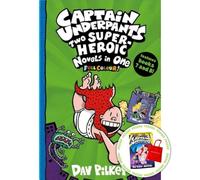 Captain Underpants: Two Super-Heroic Novels in One (Full Colour!)