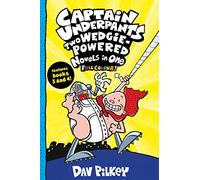 Captain Underpants: Two Wedgie-Powered Novels in One (Full Colour!)