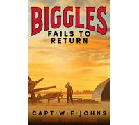 Captain W. E. Joh Biggles Fails to Retu (Copertina rigida) (PRESALE 06/08/2026)