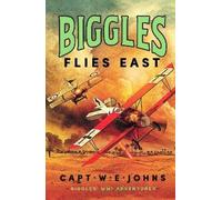 Captain W. E. Johns Biggles Flies East (Copertina rigida)