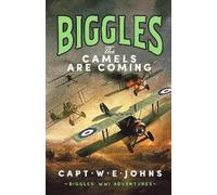 Captain W. E. Johns Biggles: The Camels are Coming (Copertina rigida)