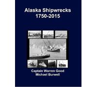Captain Warren Good Michael Burwell Alaska Shipwrecks 1750-2015 (Tascabile)