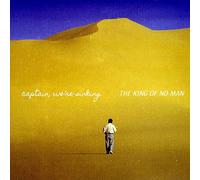 Captain, We Re Sinki - The King Of No Man